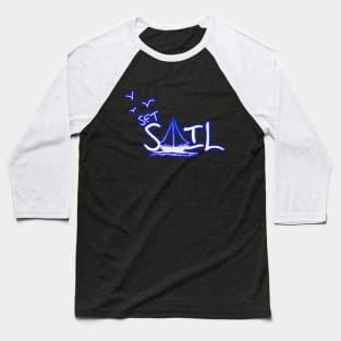 Set Sail Baseball T-Shirt